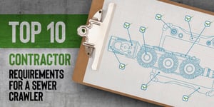 10 Things Sewer Contractors Want in an Inspection Crawler